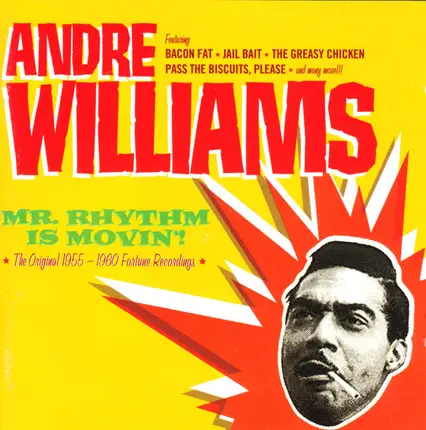Andre Williams - Mr. Rhythm Is Movin'! (The Original 1955-1960 Fortune Recordings)
