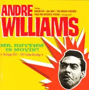 Andre Williams - Mr. Rhythm Is Movin'! (The Original 1955-1960 Fortune Recordings)