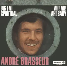 André Brasseur - Big Fat Spiritual / Ah! Ah! Ah! Baby