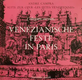 André Campra - Venezianische Feste In Paris - Suite Zur Oper 'Les Fetes Venetiennes'