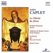 André Caplet - Le Miroir De Jésus