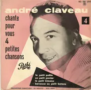 André Claveau - Chante Pour Vous 4 Petites Chansons