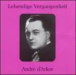 André D'Arkor - Lebendige Vergangenheit - André D'Arkor