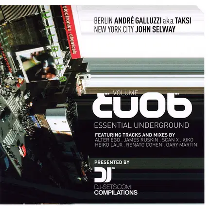André Galluzzi A.K.A. Taksi / John Selway - Essential Underground Vol. 06: Berlin / New York
