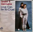 7inch Vinyl Single - André & Germaine - Love Can Be So Cruel