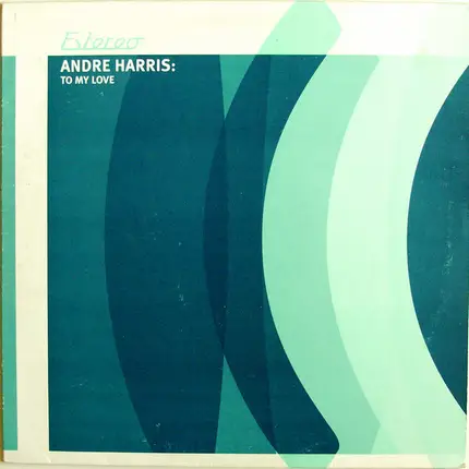 Andre Harris - To My Love