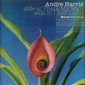 Andre Harris - That's My Man / I See Light