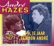 Andre Hazes - Al 15 Jaar Gewoon André