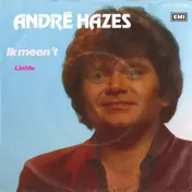 Andre Hazes - Ik Meen 't