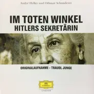 André Heller , Othmar Schmiderer - Im Toten Winkel. Hitlers Sekretärin