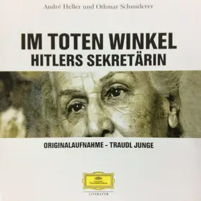 André Heller - Im Toten Winkel. Hitlers Sekretärin