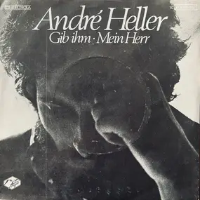 André Heller - Gib Ihm / Mein Herr