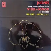 Villa-Lobos - L'Oeuvre Pour Guitare Seule / Les Préludes (Raphael Andia)