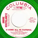 7inch Vinyl Single - André Kostelanetz With The St. Killian Boychoir - O Come All Ye Faithful - Green