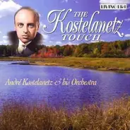 André Kostelanetz And His Orchestra - The Kostelanetz Touch