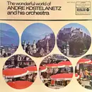 LP - André Kostelanetz And His Orchestra - The Wonderful World Of André Kostelanetz And His Orchestra