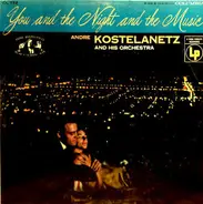 André Kostelanetz And His Orchestra - You And The Night And The Music