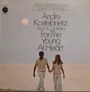 LP - André Kostelanetz And His Orchestra - For The Young At Heart
