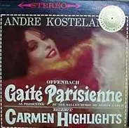 André Kostelanetz And His Orchestra - Offenbach: Gaité Parisienne / Bizet: Carmen Suite