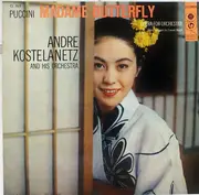 LP - André Kostelanetz And His Orchestra - Puccini: Madame Butterfly