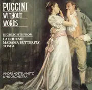 CD - Puccini / André Kostelanetz And His Orchestra - Puccini Without Words (Highlights From La Boheme, Madama Butterfly, Tosca)