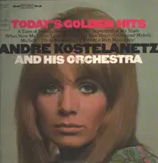 Andre Kostelanetz And His Orchestra, André Kostelanetz And His Orchestra - Today's Golden Hits