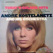 André Kostelanetz - Today's Golden Hits