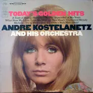 Andre Kostelanetz And His Orchestra, André Kostelanetz And His Orchestra - Today's Golden Hits