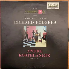 Andre Kostelanetz And His Orchestra - The Columbia Album Of Richard Rodgers
