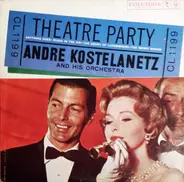 André Kostelanetz And His Orchestra - Theatre Party - Anything Goes - Music In The Air - The Count Of Luxembourg - The Merry Widow