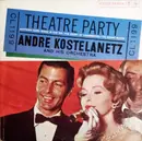 LP - André Kostelanetz And His Orchestra - Theatre Party - Anything Goes - Music In The Air - The Count Of Luxembourg - The Merry Widow