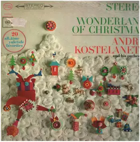 Andre Kostelanetz And His Orchestra - Wonderland Of Christmas