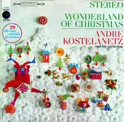 Andre Kostelanetz And His Orchestra - Wonderland Of Christmas