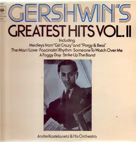Andre Kostelanetz And His Orchestra - Gershwin's Greatest Hits Vol. II