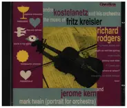 André Kostelanetz And His Orchestra - Music Of Fritz Kreisler, Richard Rodgers & Jerome Kern