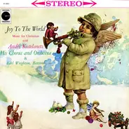 André Kostelanetz And His Chorus And André Kostelanetz And His Orchestra - Joy to the World: Music for Christmas