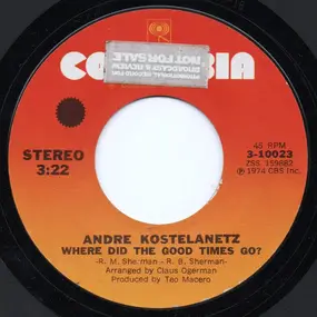 André Kostelanetz - Where Did The Good Times Go?