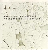 andre lodemann - Fragments - Remixes