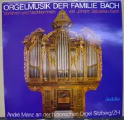 LP - André Manz - Orgelmusik Der Familie Bach / Vorfahren Und Nachkommen von Johann Sebastian Bach