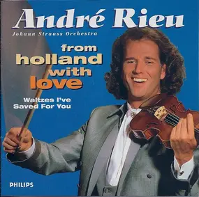 Andre Rieu - From Holland With Love • Waltzes I've Saved For You