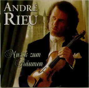 Andre Rieu - Musik zum Träumen
