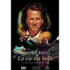 DVD - ANDRE RIEU - LA VIE EST BELLE