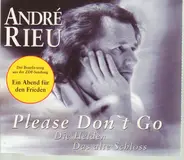 André Rieu - Please Don't Go