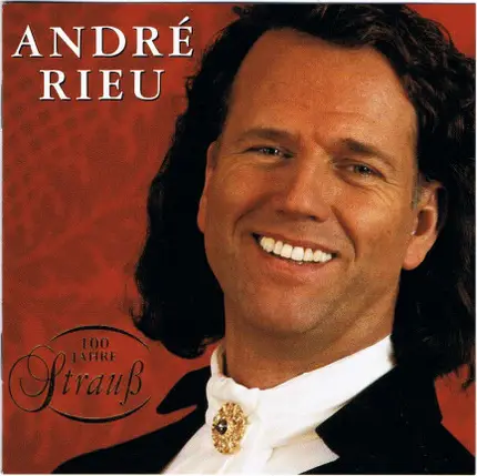 J. Strauss / André Rieu - 100 Jahre Strauß
