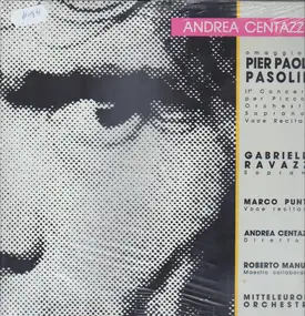 Andrea Centazzo - Omaggio A Pier Paolo Pasolini - II° Concerto Per Piccola Orchestra, Soprano E Voce Recitante