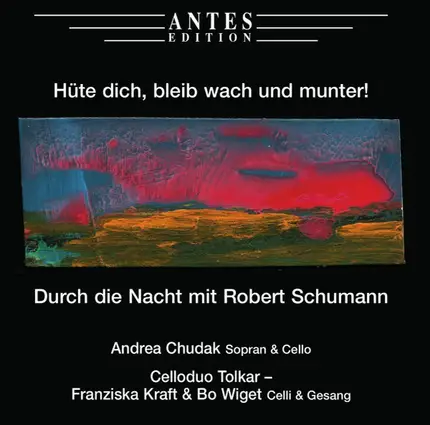 Schumann - Hüte Dich, Bleib Wach Und Munter!: Durch Die Nacht Mit Robert Schumann
