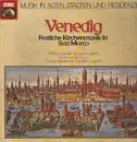 LP - Andrea Gabrieli , Giovanni Gabrieli , Girolamo Cavazzoni , Claudio Monteverdi , Gioseffo Guami - Musik in alten Städten und Residenzen - Venedig - Festliche Kirchenmusik in San Marco - Gatefold