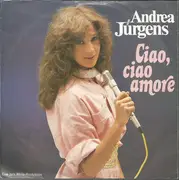 7inch Vinyl Single - Andrea Jürgens - Ciao, Ciao Amore