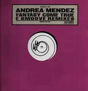 12inch Vinyl Single - Andrea Mendez - Fantasy Come True (E Smoove Remixes)