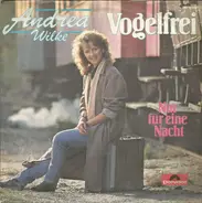 Andrea Wilke - Vogelfrei